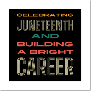 Celebrating Juneteenth and Building a Bright Career Posters and Art